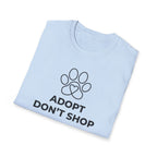 Adopt Don't Shop  - T-Shirt