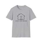 Dogs Are Home  - T-Shirt