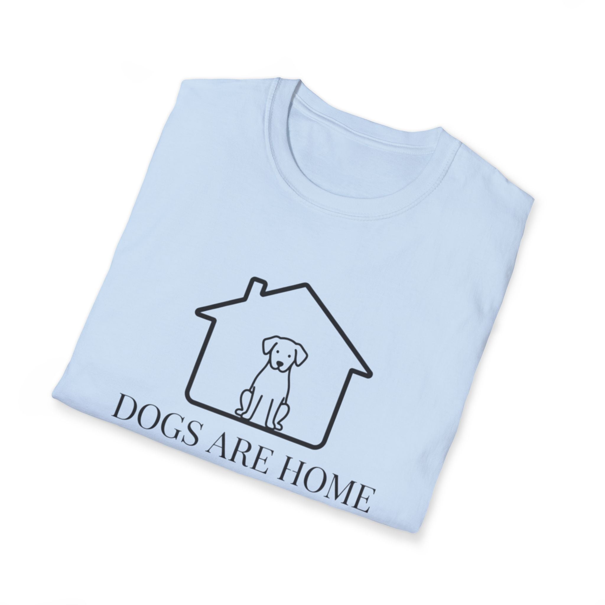 Dogs Are Home  - T-Shirt