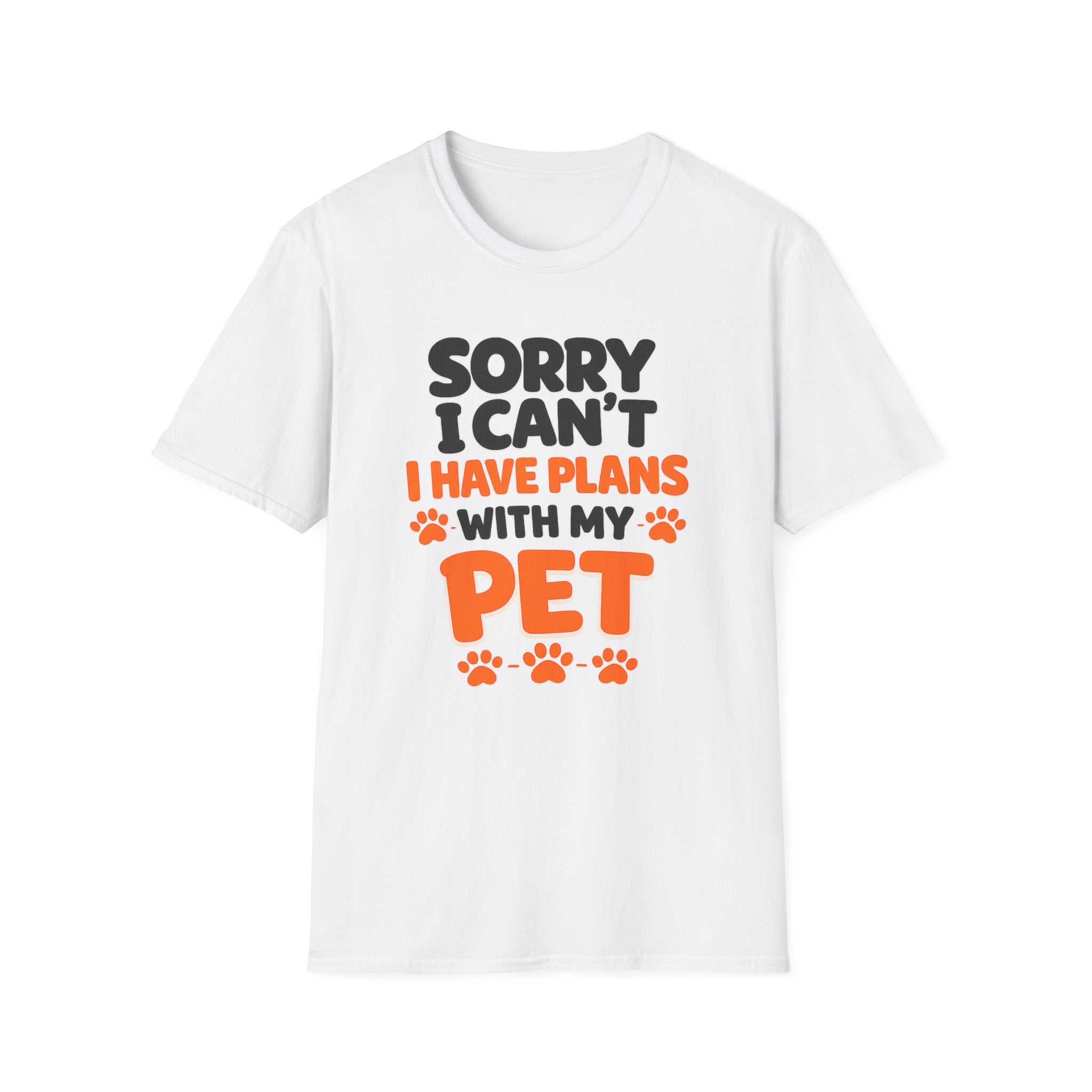 I Have Plans With My Pet - T-Shirt