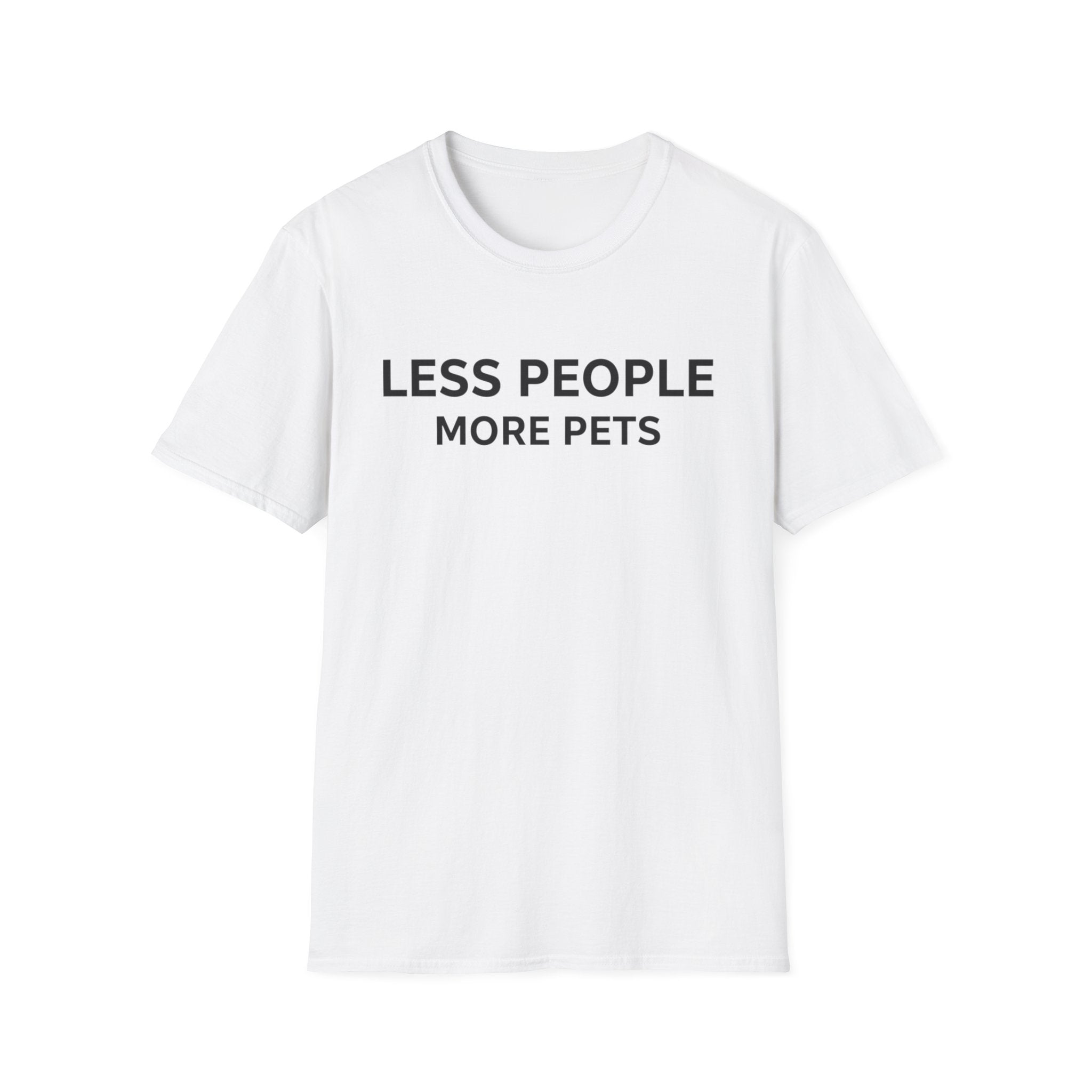 Less People More Pets - T-Shirt
