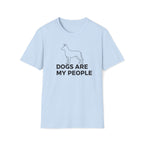 Dogs Are My People  - T-Shirt