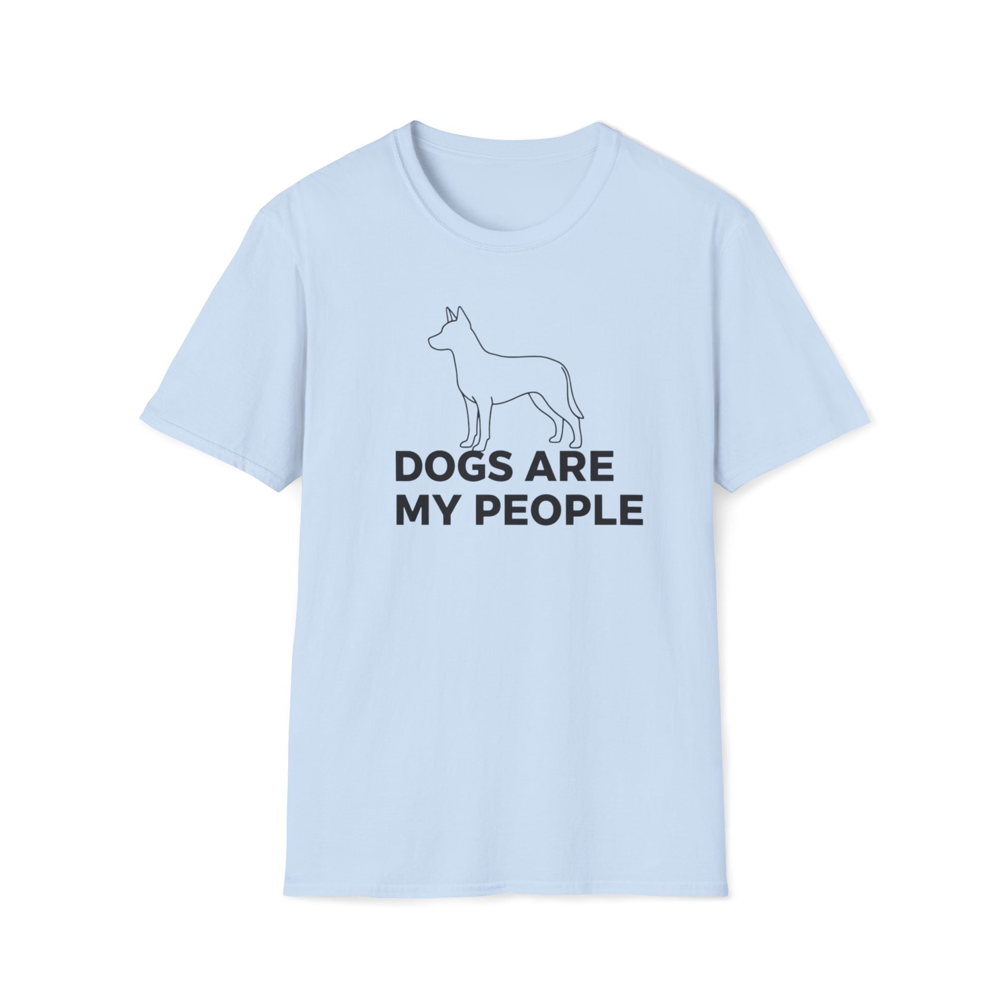 Dogs Are My People  - T-Shirt