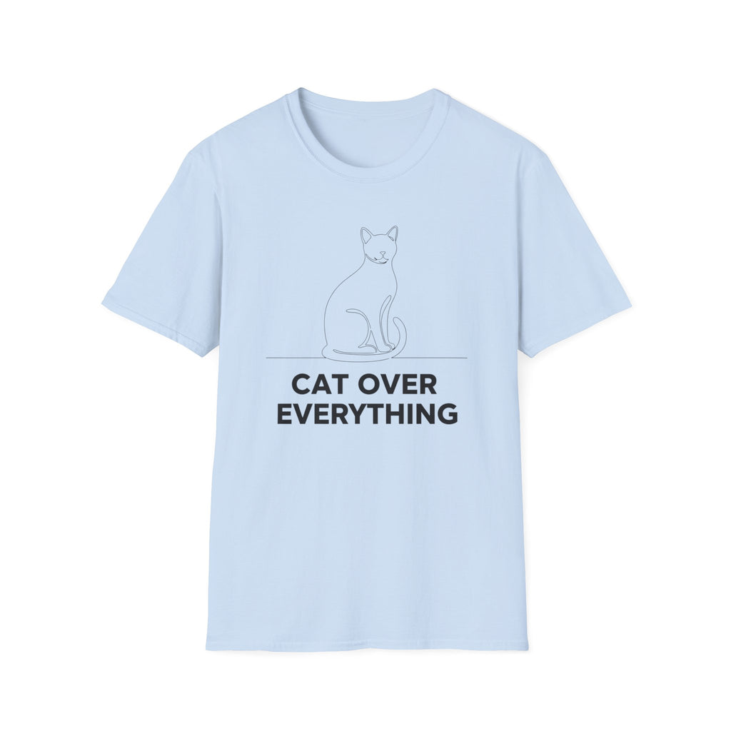 Cat Over Everything  - T-Shirt