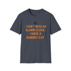 I Have Hungry Cat  - T-Shirt
