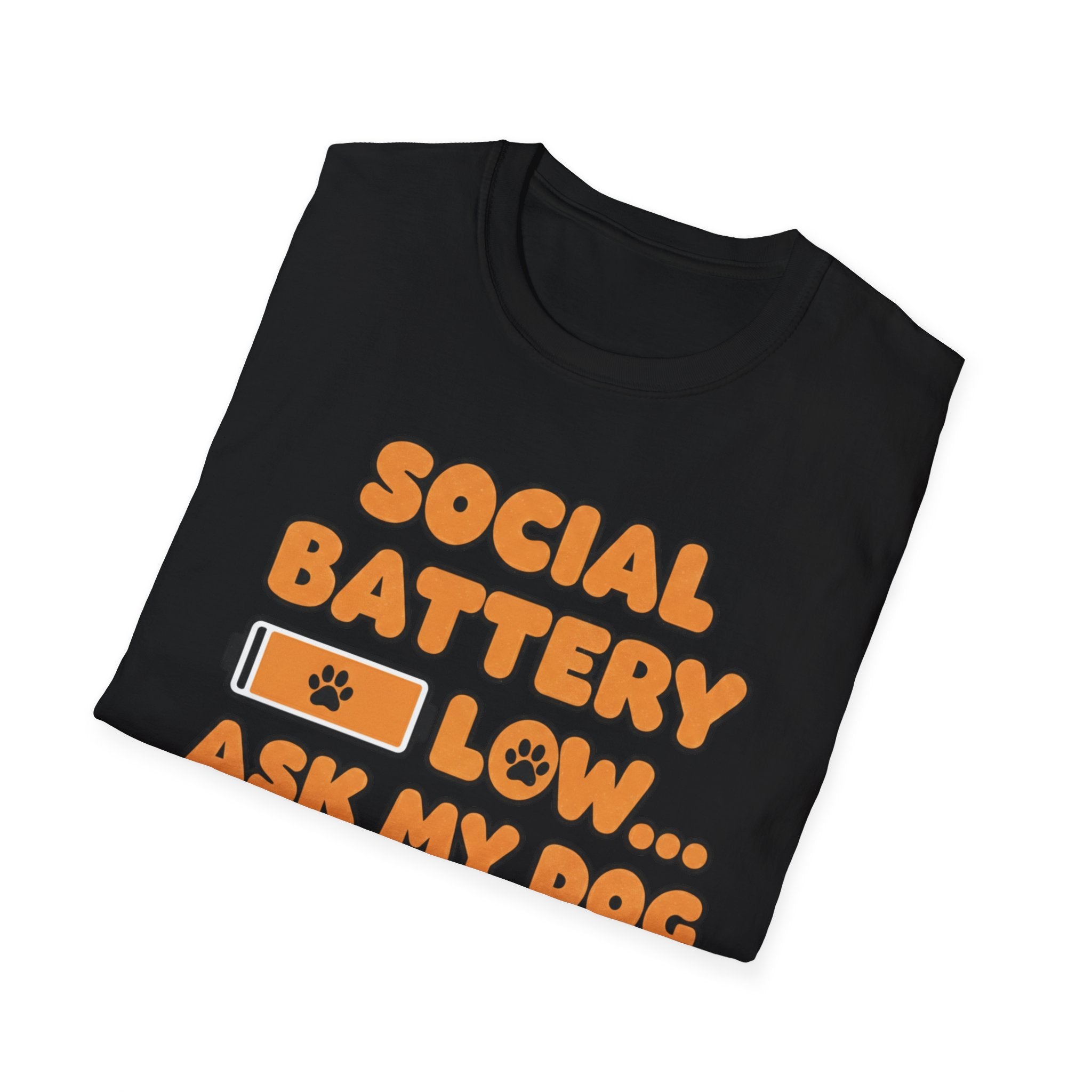 Social Battery Low .. Ask My Dog - T-Shirt