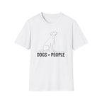 Dogs > People  - T-Shirt