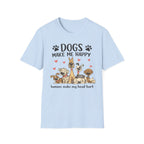 Dogs Make Me Happy - T-Shirt