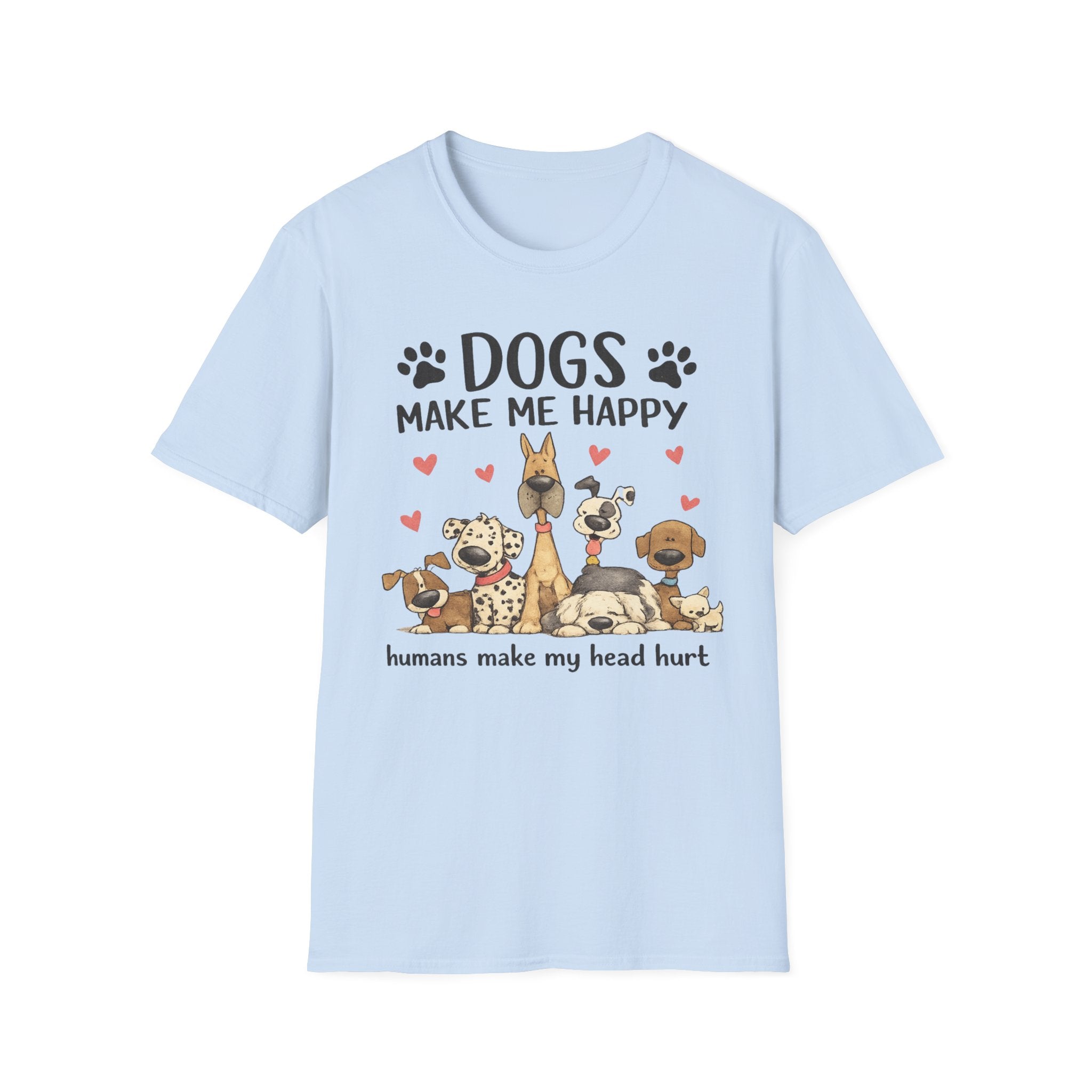 Dogs Make Me Happy - T-Shirt