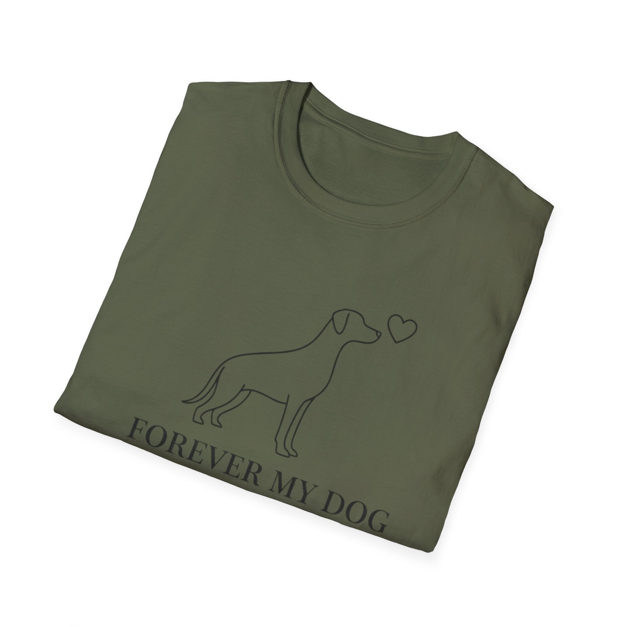 Forever My Dog  - T-Shirt