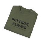 Pet First Always  - T-Shirt