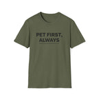 Pet First Always  - T-Shirt