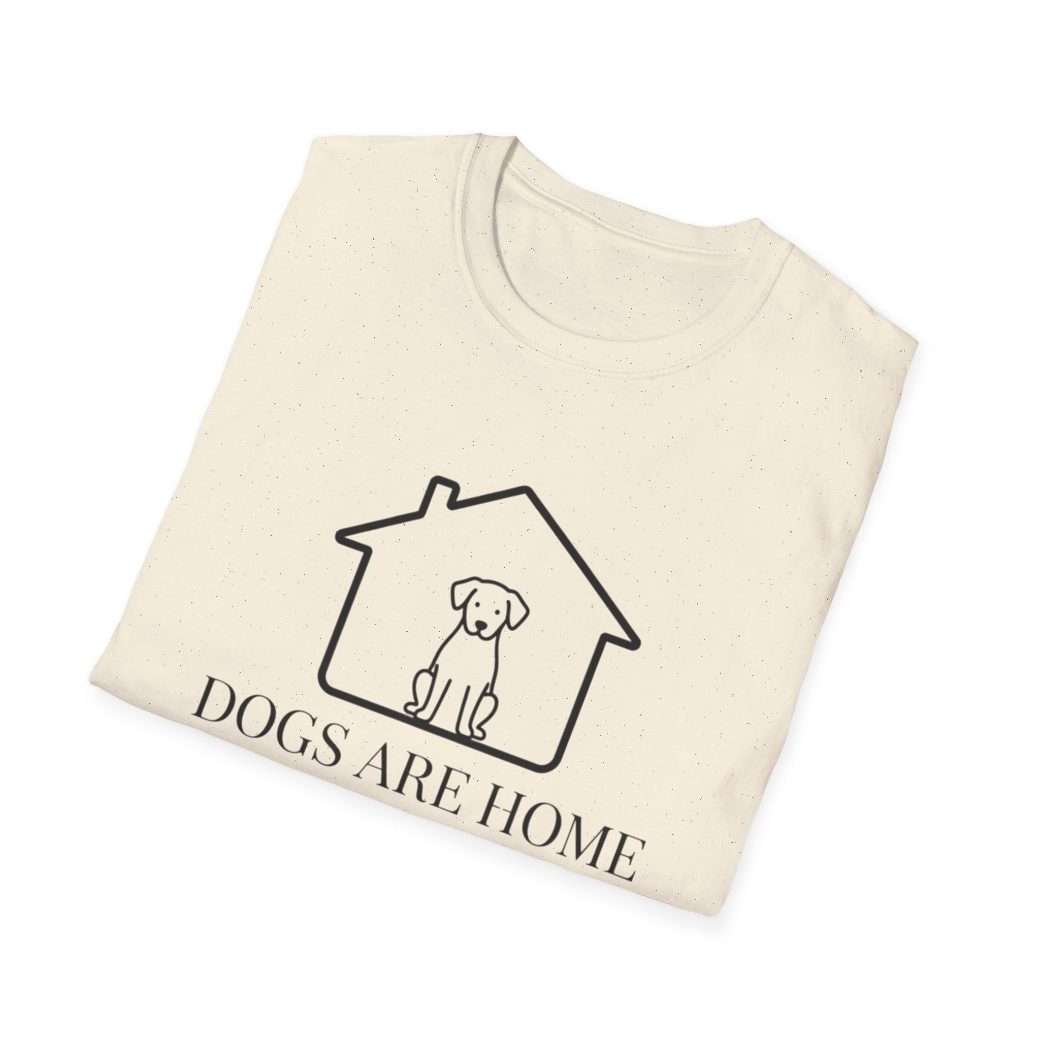 Dogs Are Home  - T-Shirt
