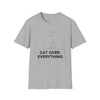 Cat Over Everything  - T-Shirt