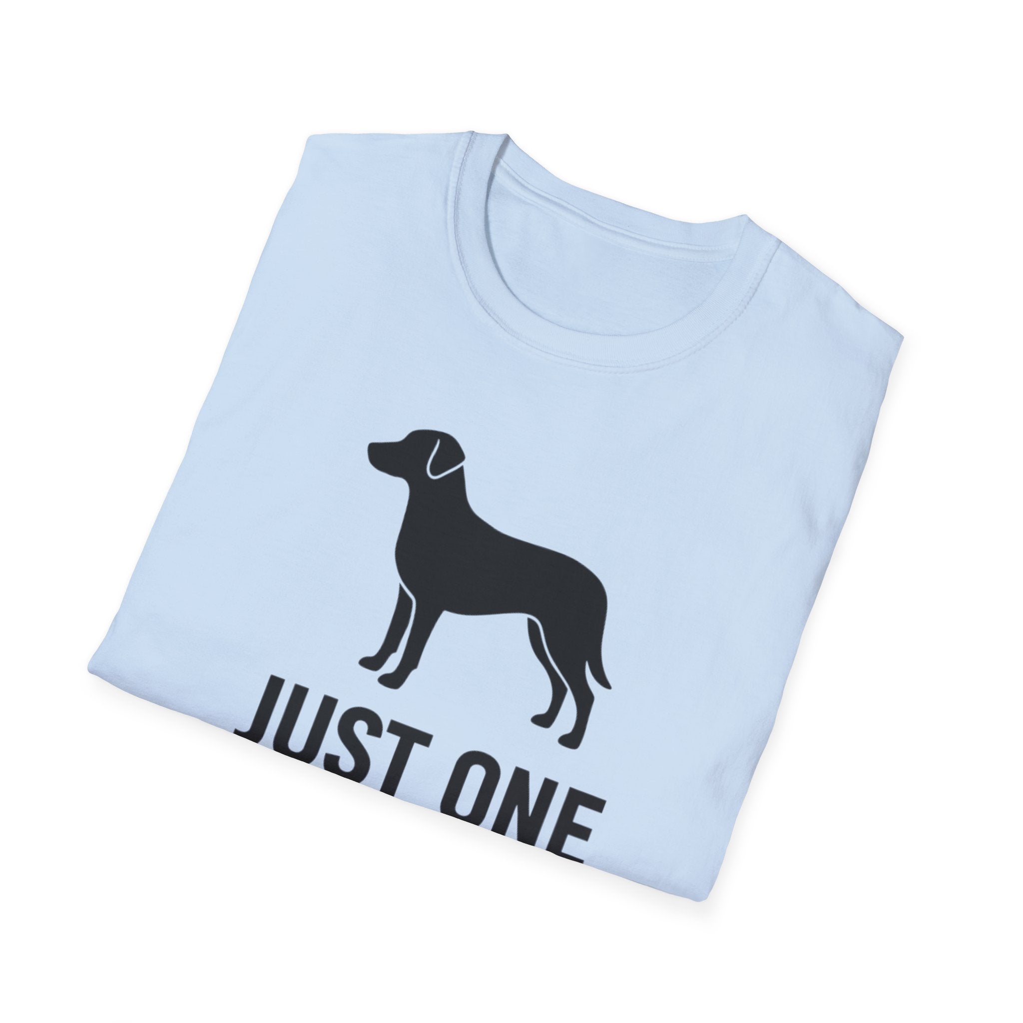 Just One More Dog  - T-Shirt