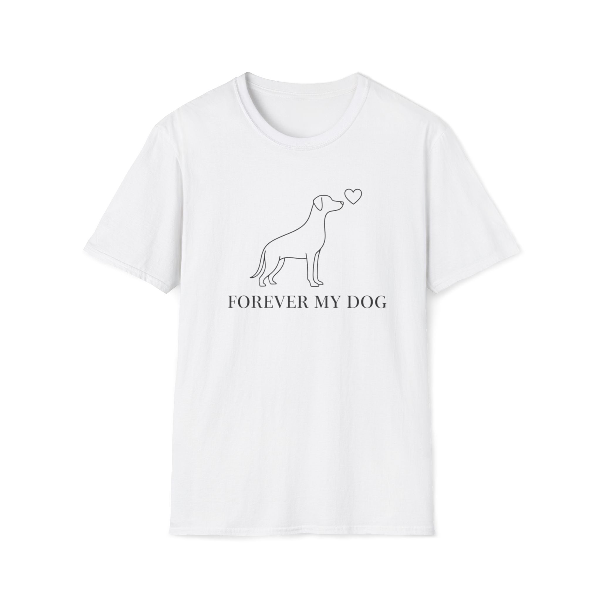 Forever My Dog  - T-Shirt