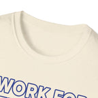 I Work For The Cat   - T-Shirt