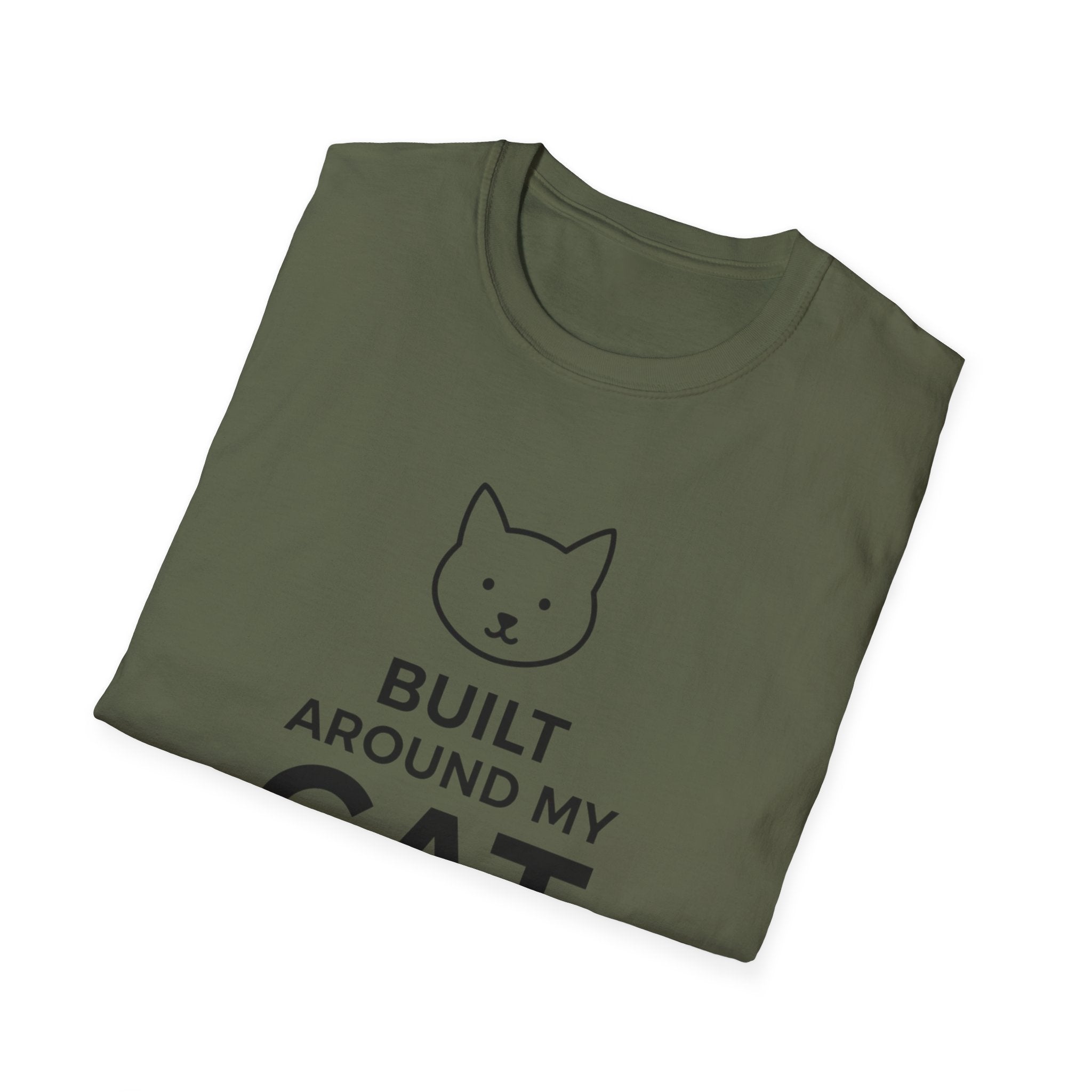 Built Around My Cat  - T-Shirt
