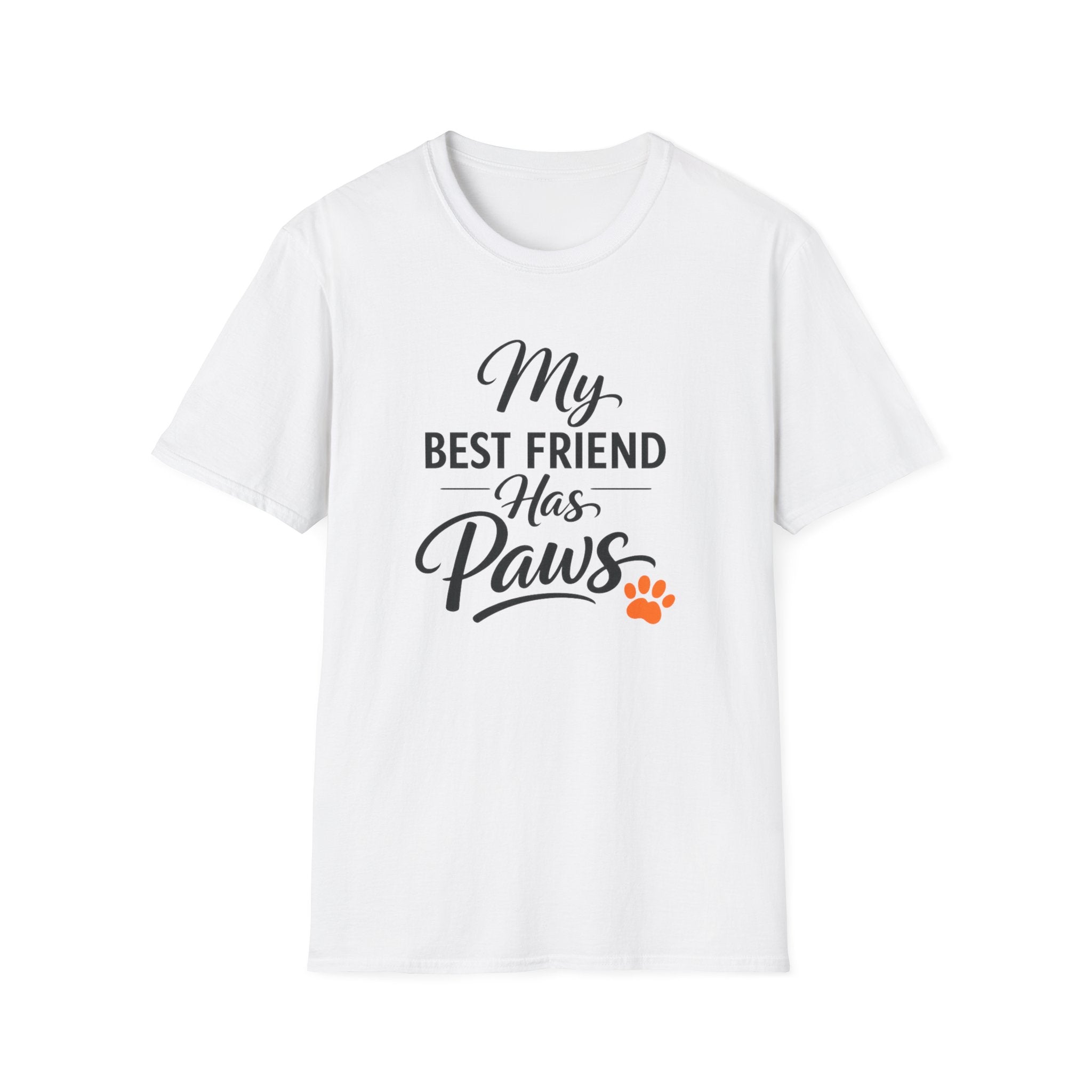 My Best Friend Has Paws - T-Shirt