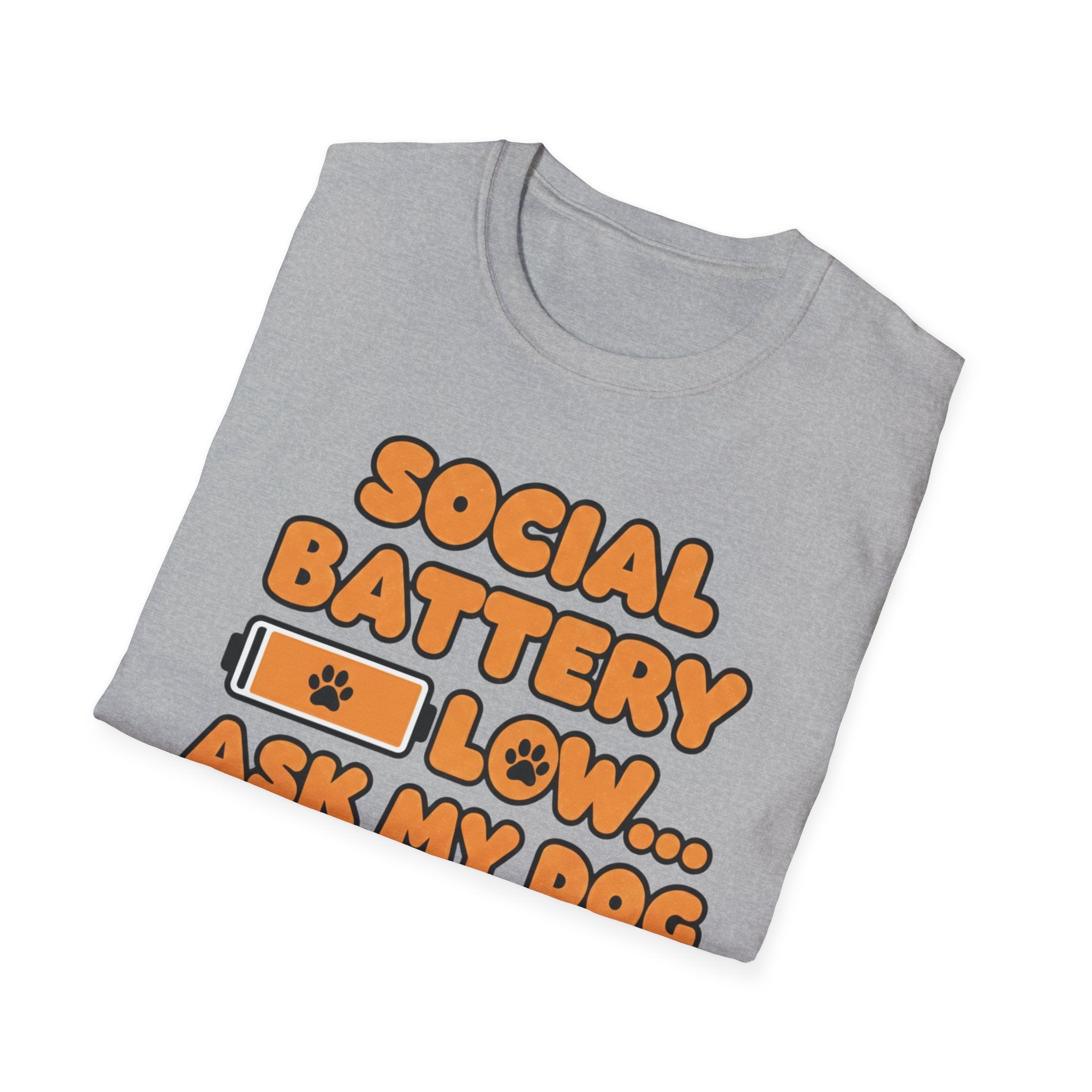 Social Battery Low .. Ask My Dog - T-Shirt