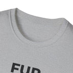 Fur Before Friends - T-Shirt