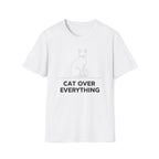 Cat Over Everything  - T-Shirt