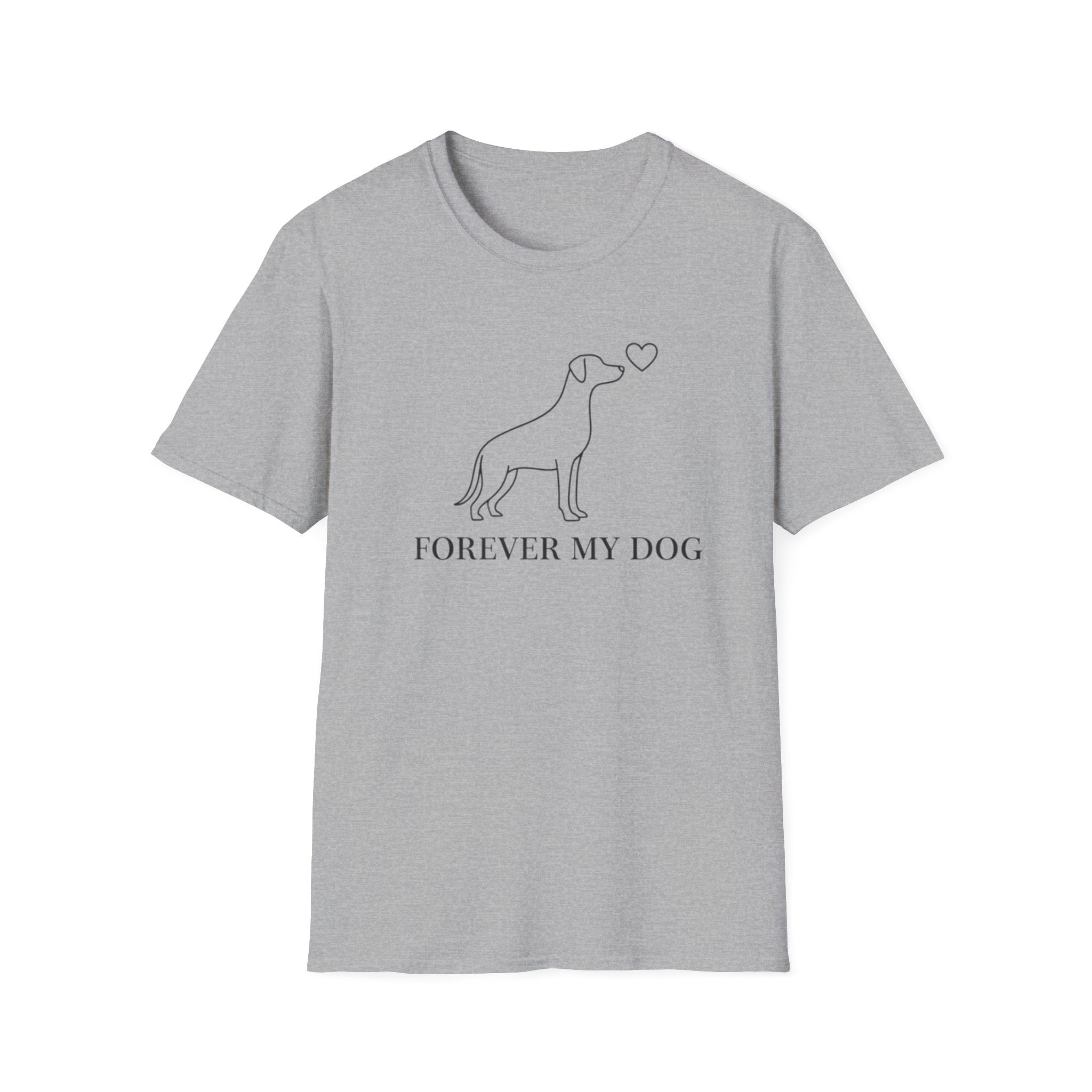 Forever My Dog  - T-Shirt