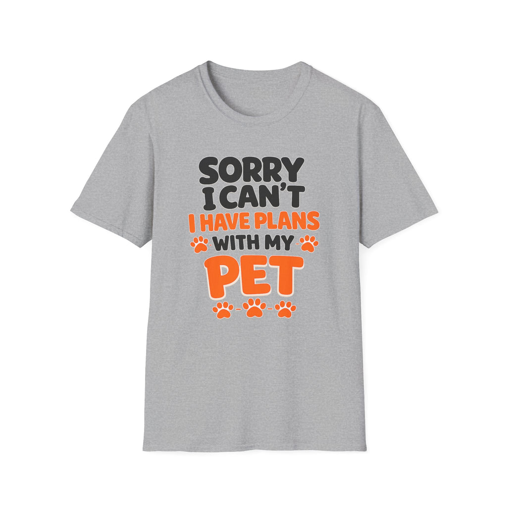 I Have Plans With My Pet - T-Shirt