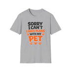 I Have Plans With My Pet - T-Shirt