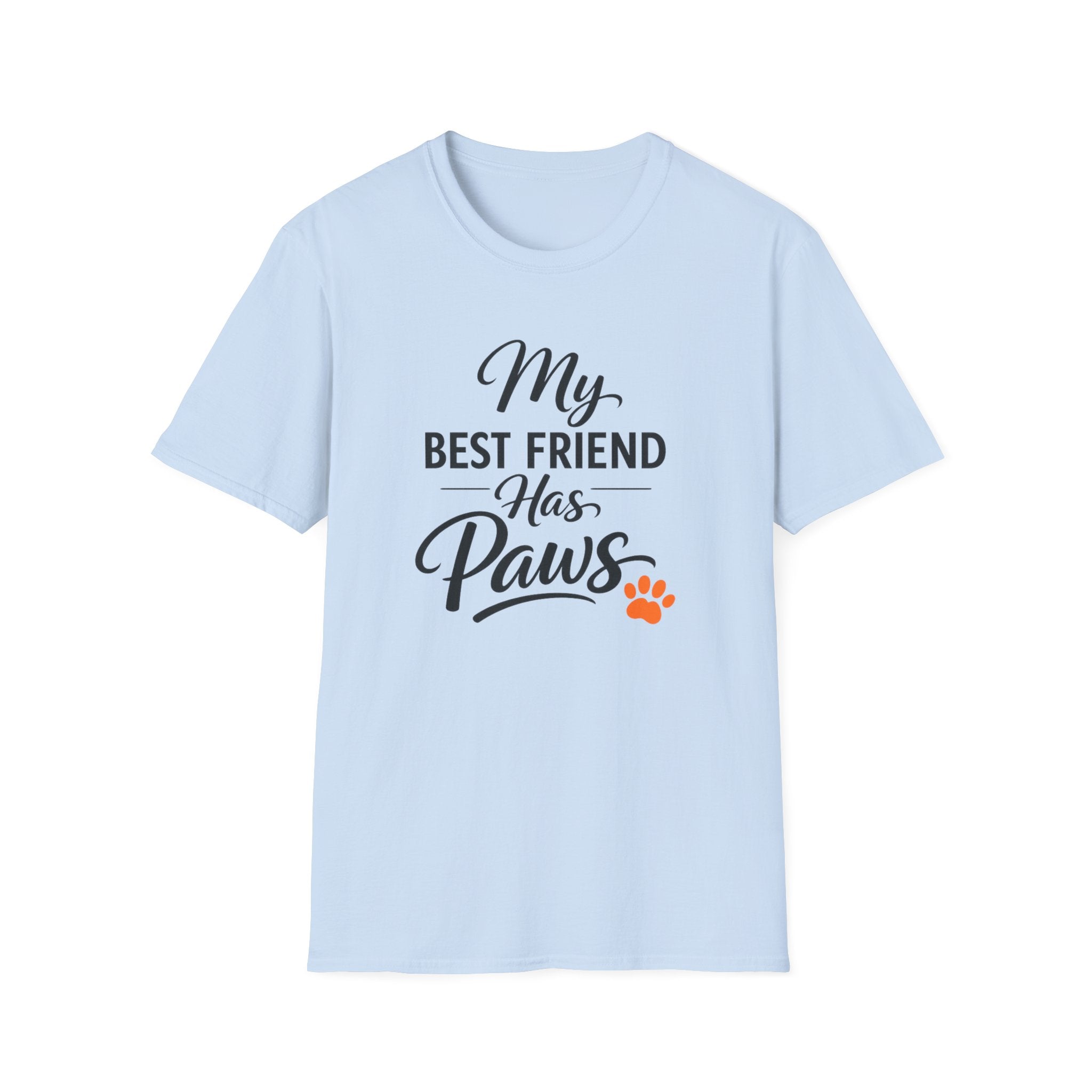 My Best Friend Has Paws - T-Shirt