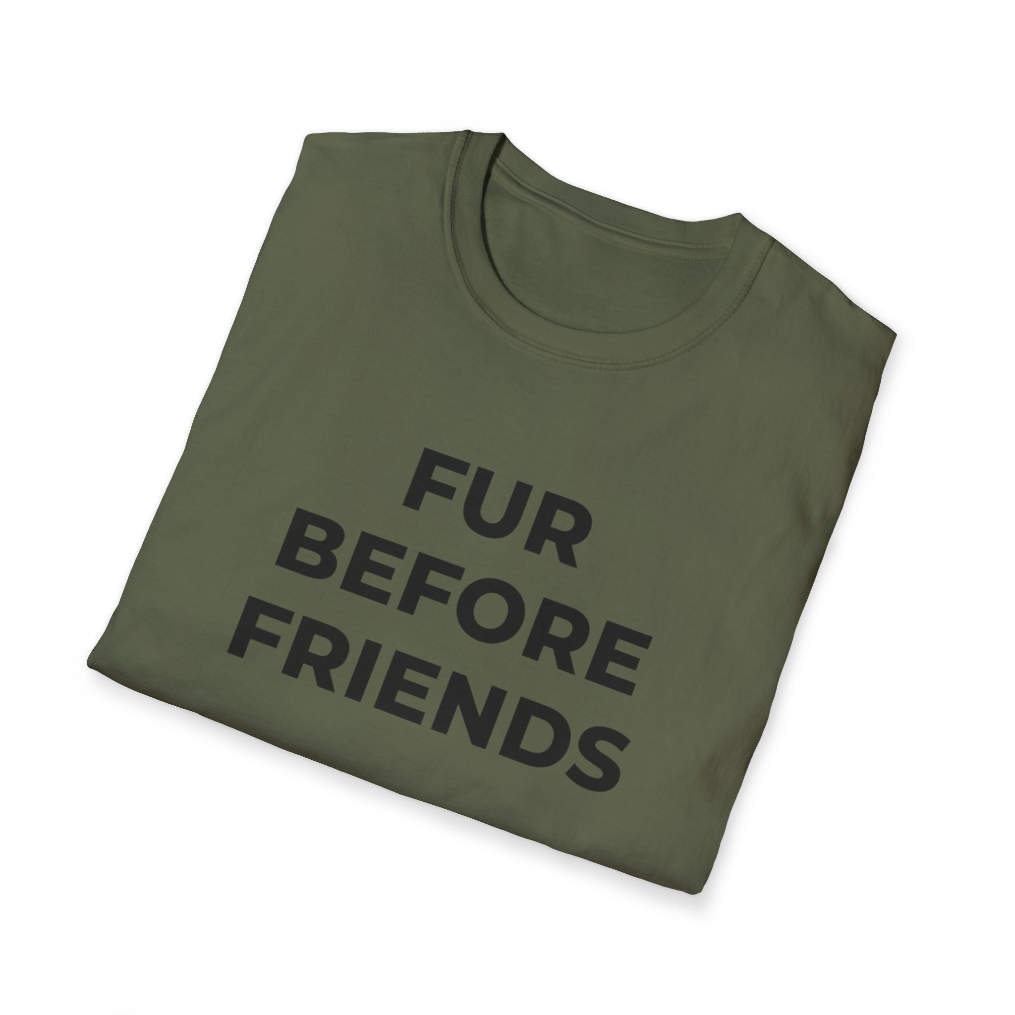 Fur Before Friends - T-Shirt