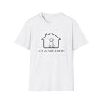 Dogs Are Home  - T-Shirt