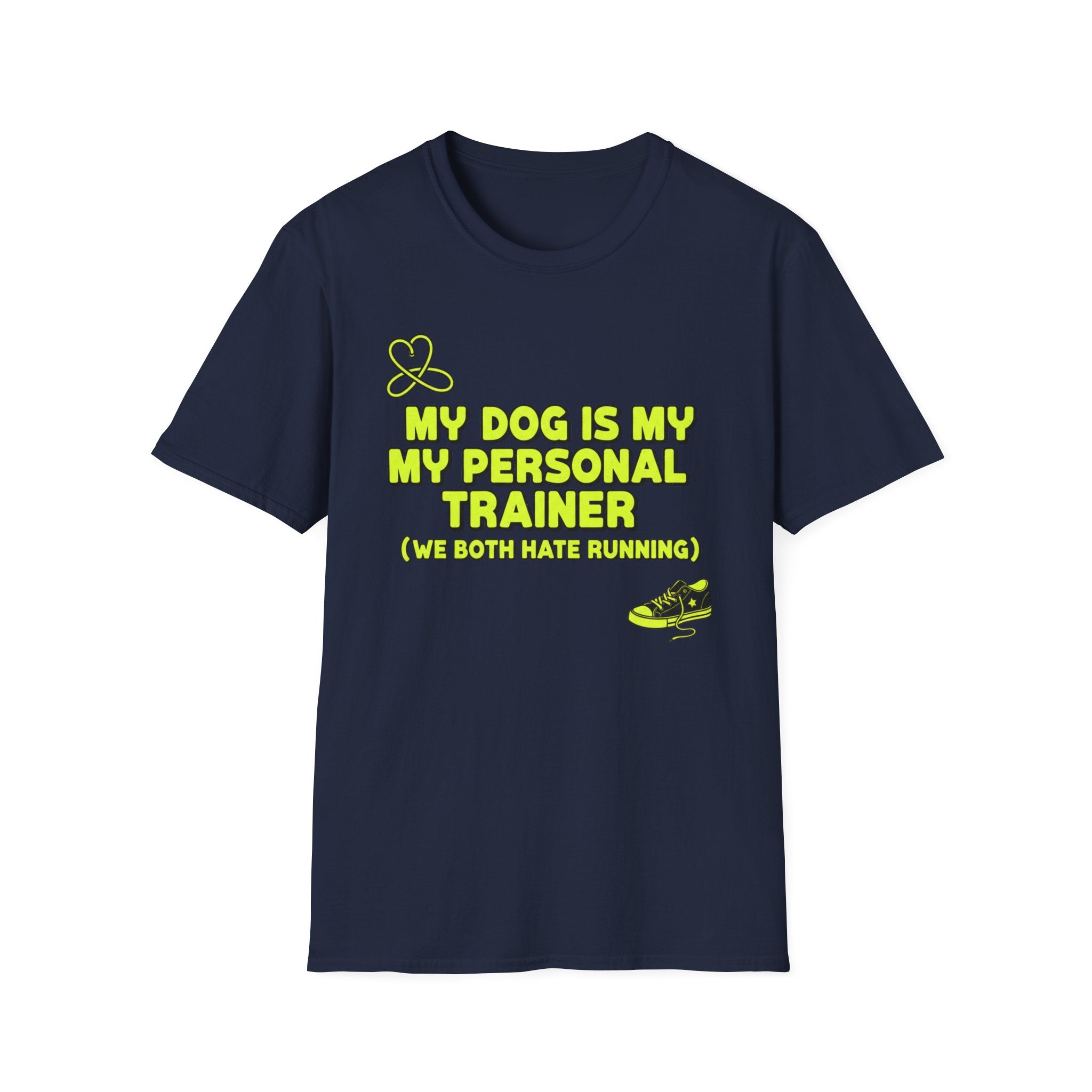 My Dog Is My Personal Trainer - T SHIRT