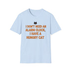 I Have Hungry Cat  - T-Shirt