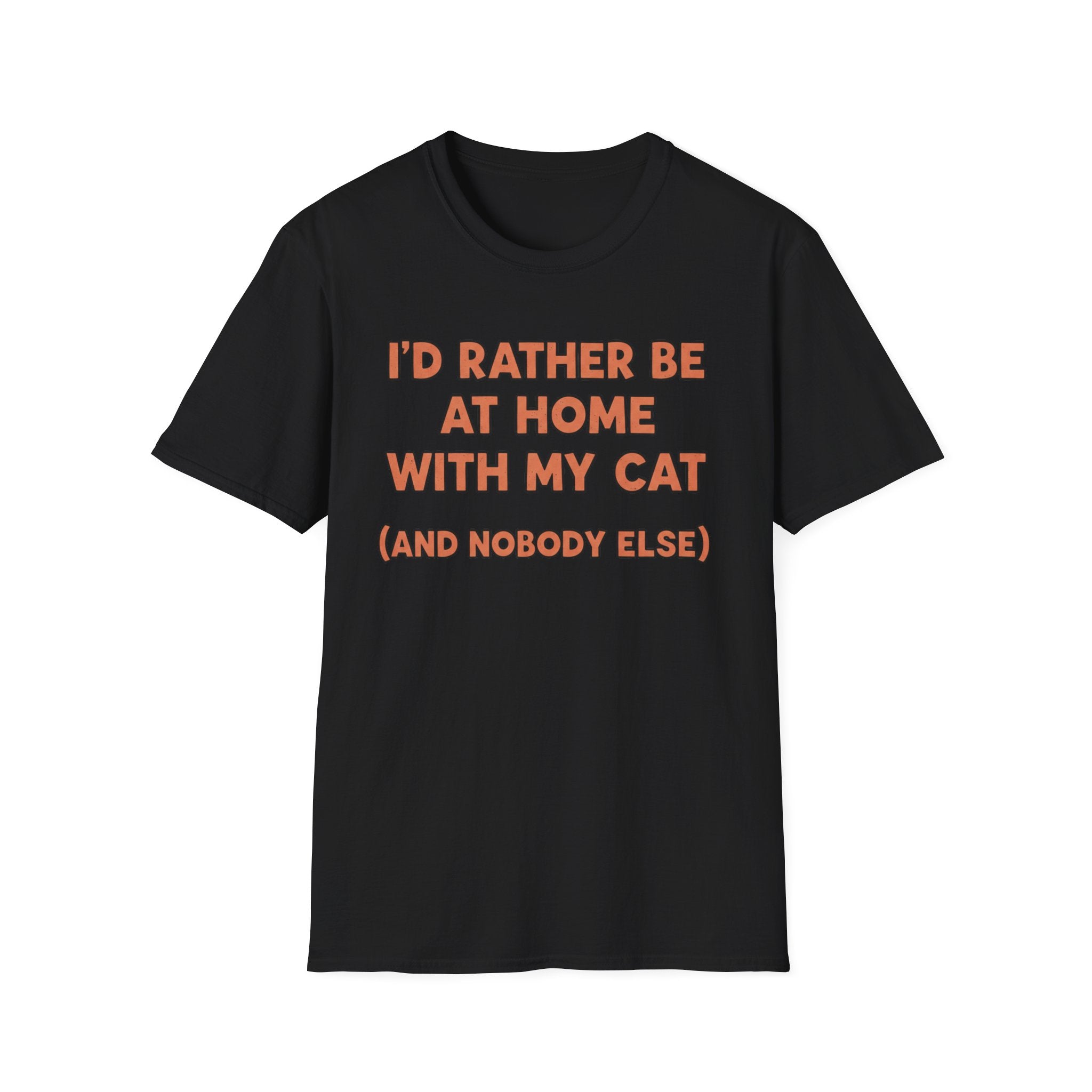 I'd Rather Be At Home With My Cat - T SHIRT