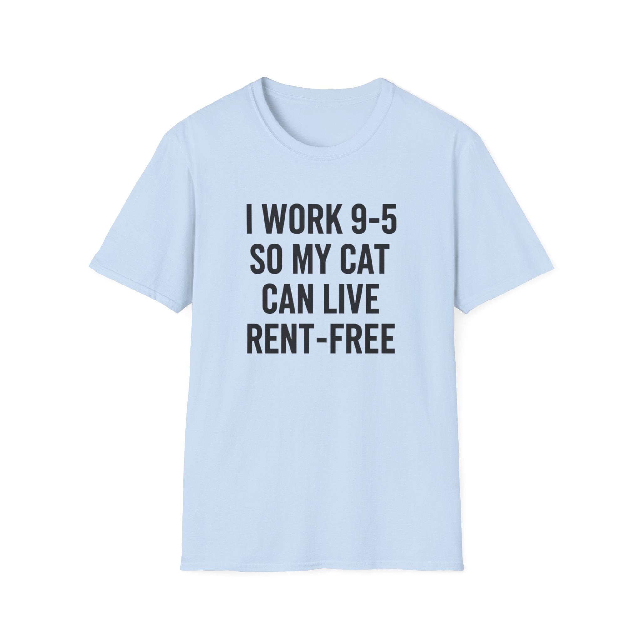 I Work 9-5 So My Cat Can Live Rent-Free - T-Shirt