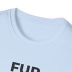 Fur Before Friends - T-Shirt