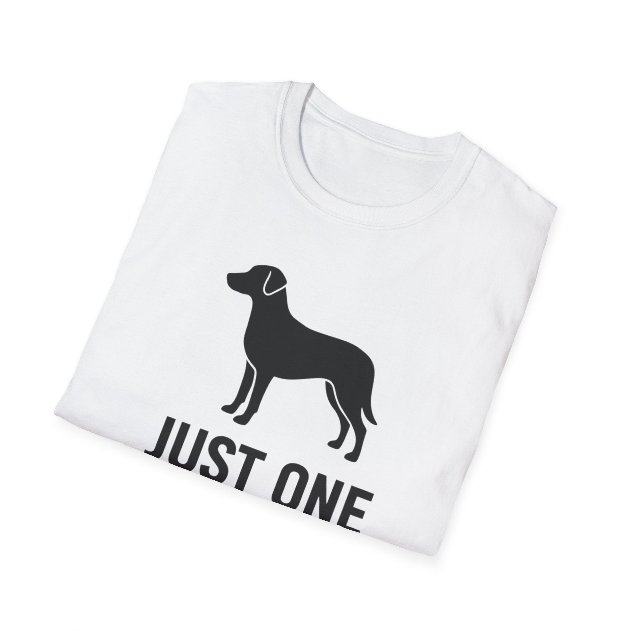 Just One More Dog  - T-Shirt