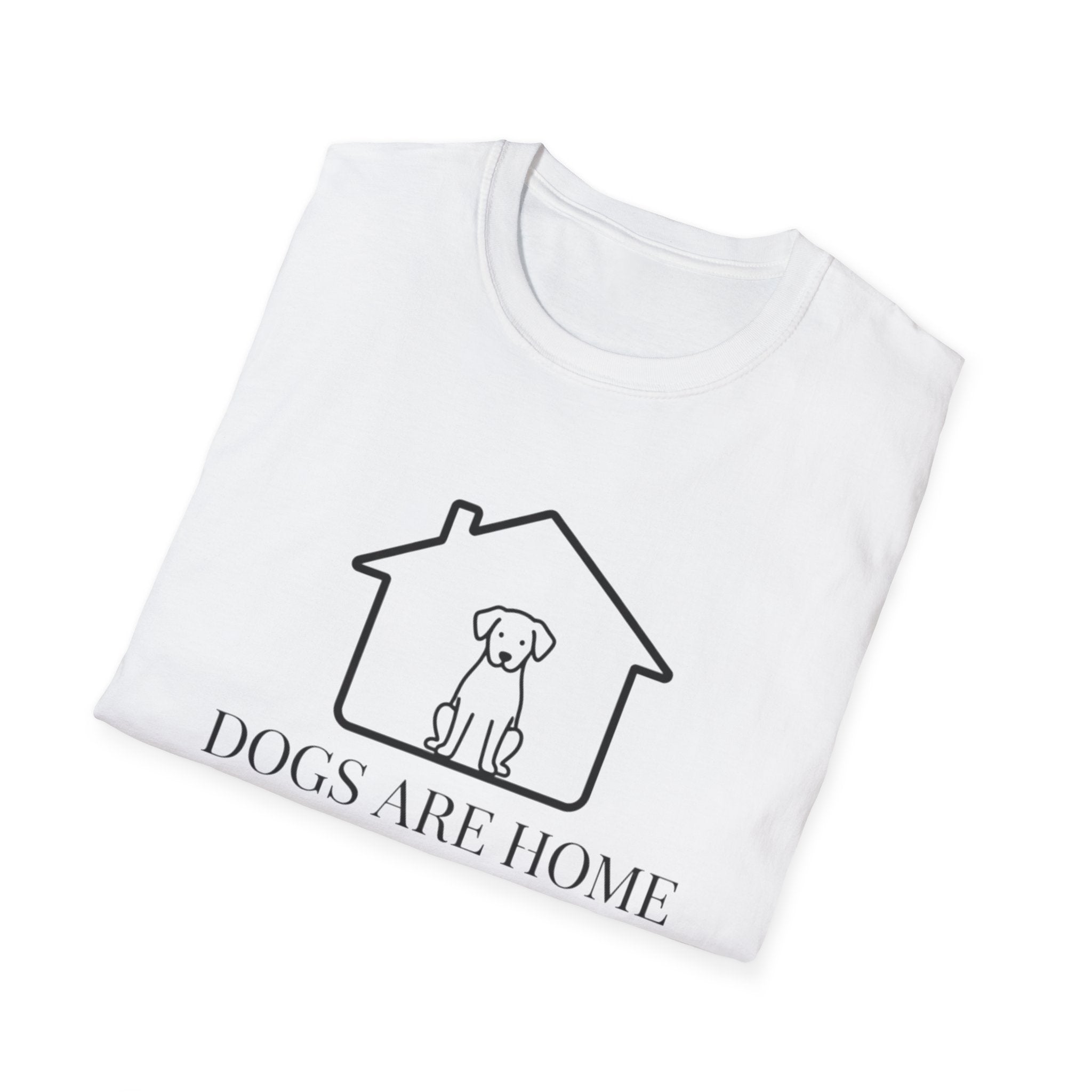 Dogs Are Home  - T-Shirt