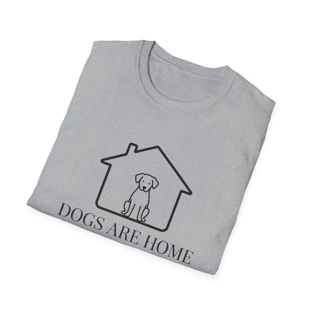 Dogs Are Home  - T-Shirt