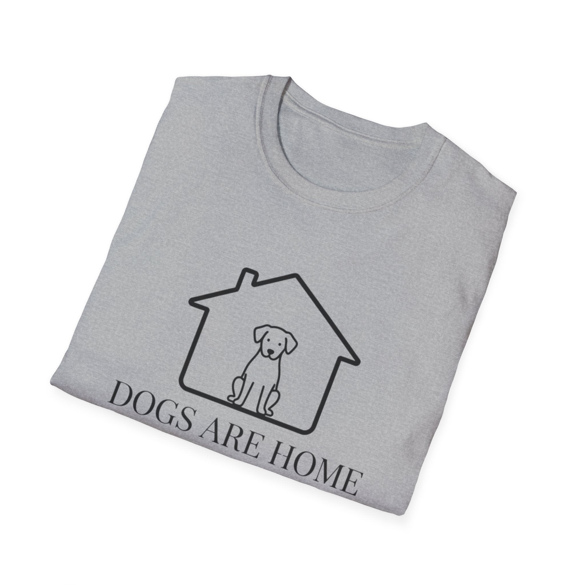 Dogs Are Home  - T-Shirt