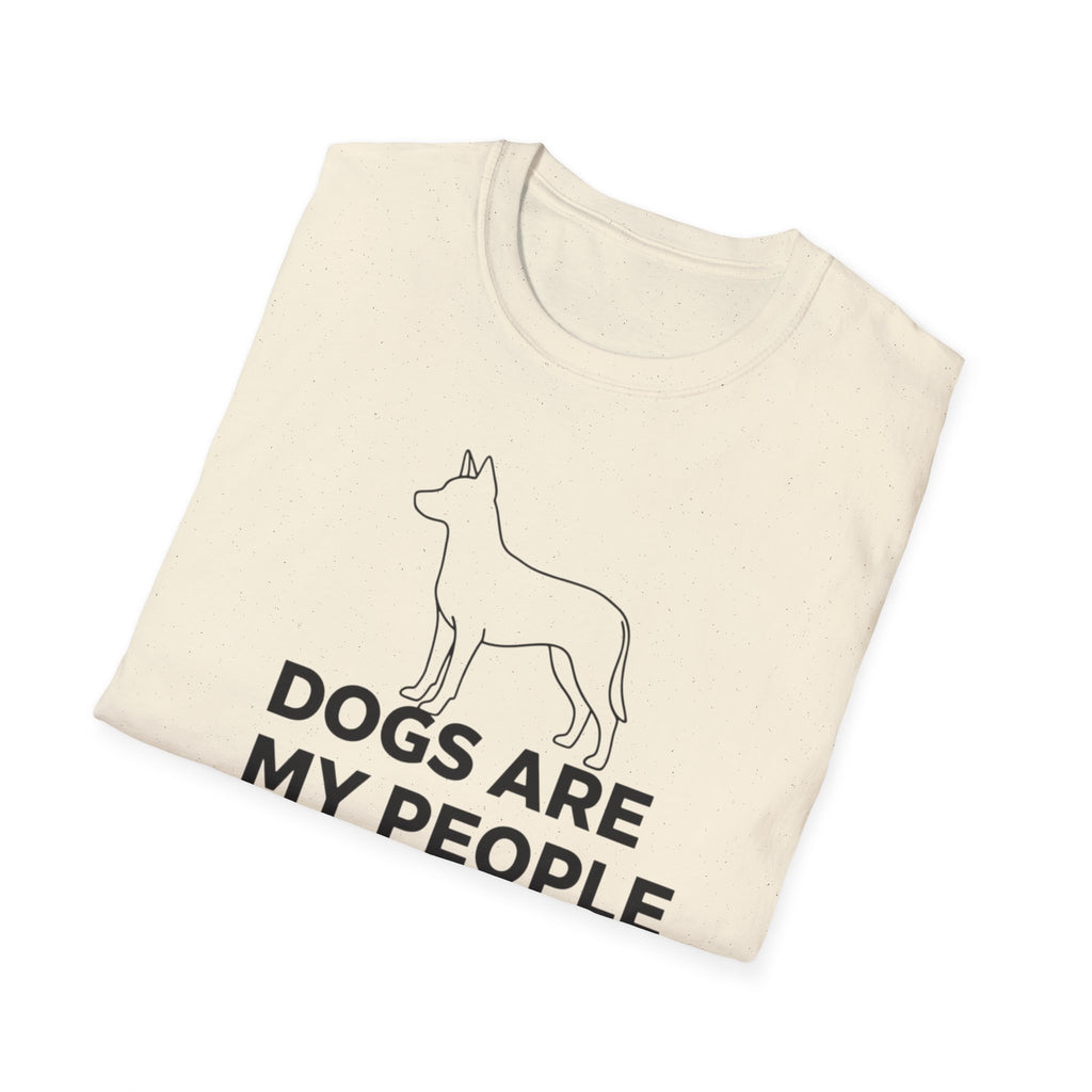 Dogs Are My People  - T-Shirt