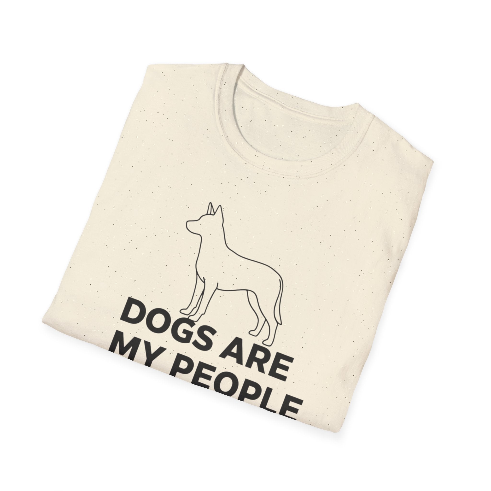 Dogs Are My People  - T-Shirt