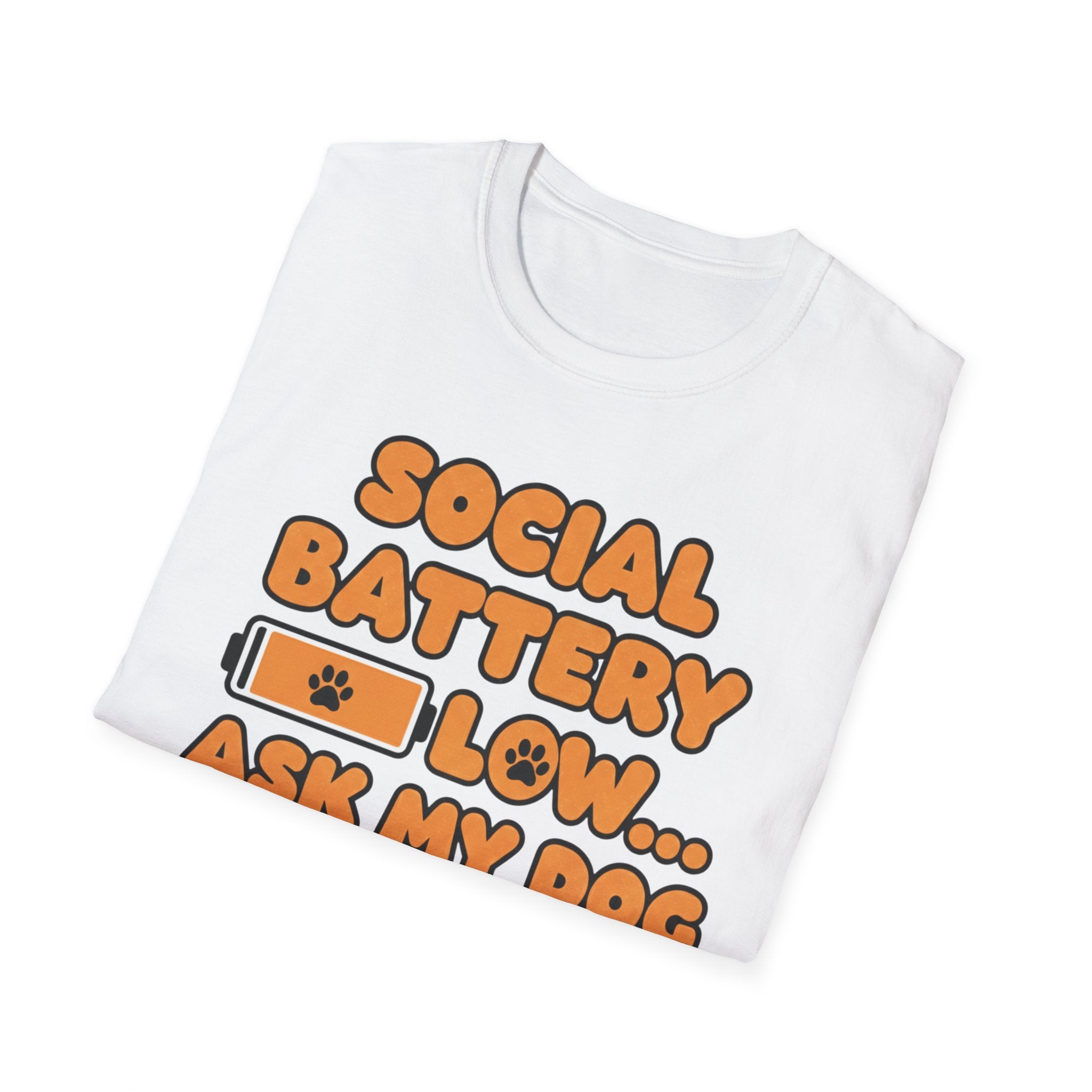 Social Battery Low .. Ask My Dog - T-Shirt