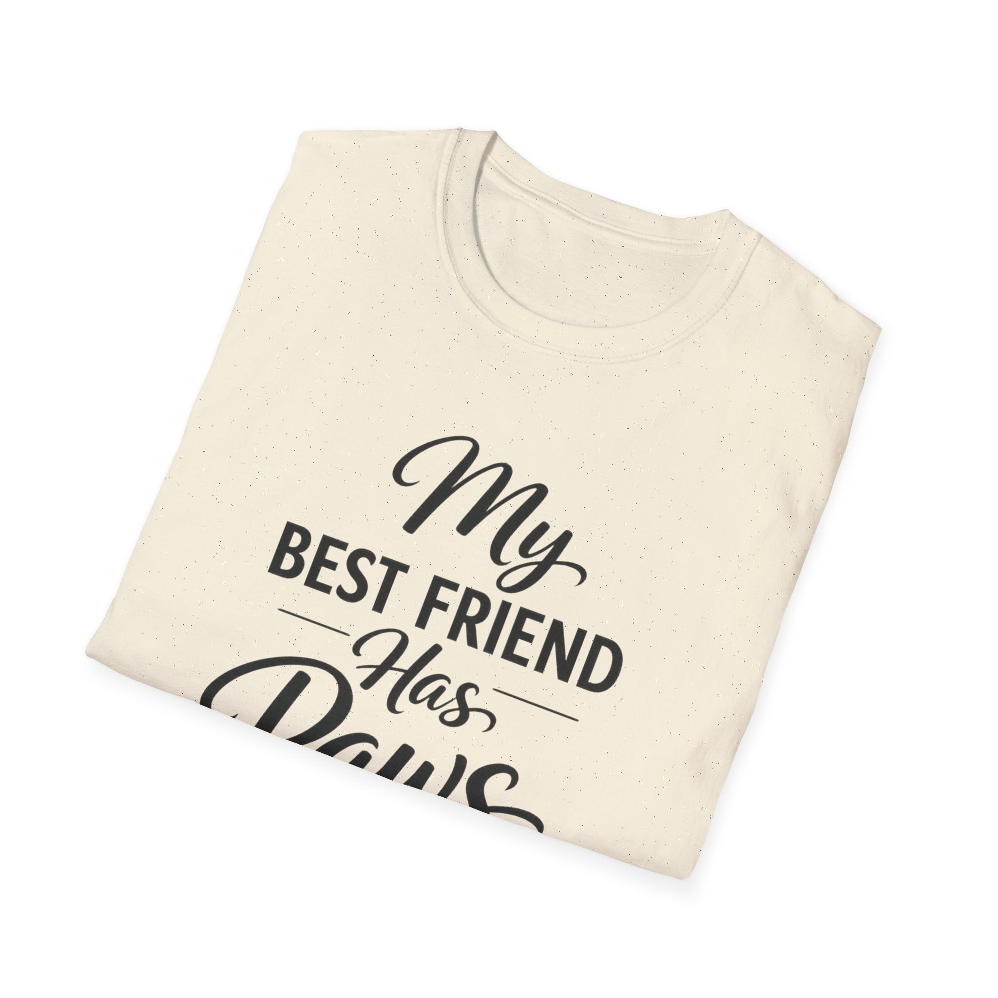 My Best Friend Has Paws - T-Shirt