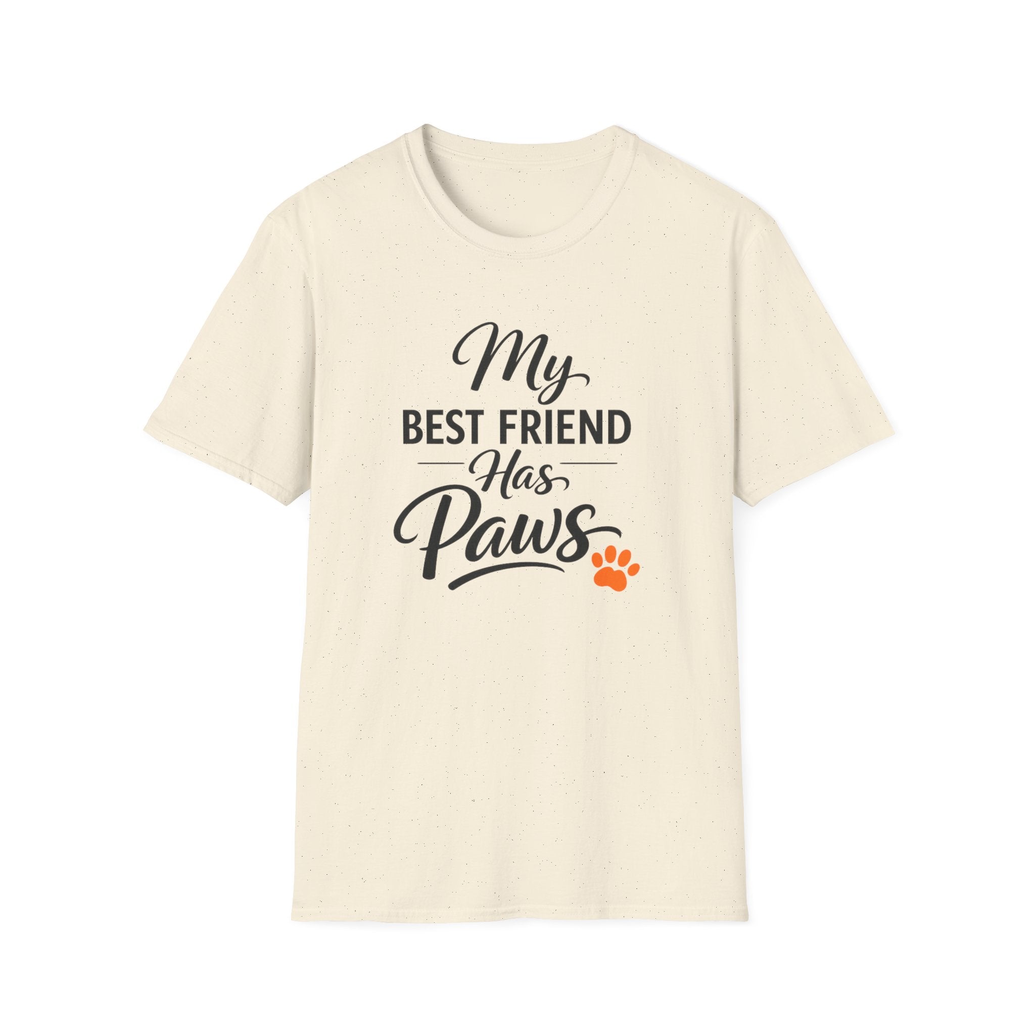 My Best Friend Has Paws - T-Shirt
