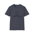 Adopt Don't Shop  - T-Shirt