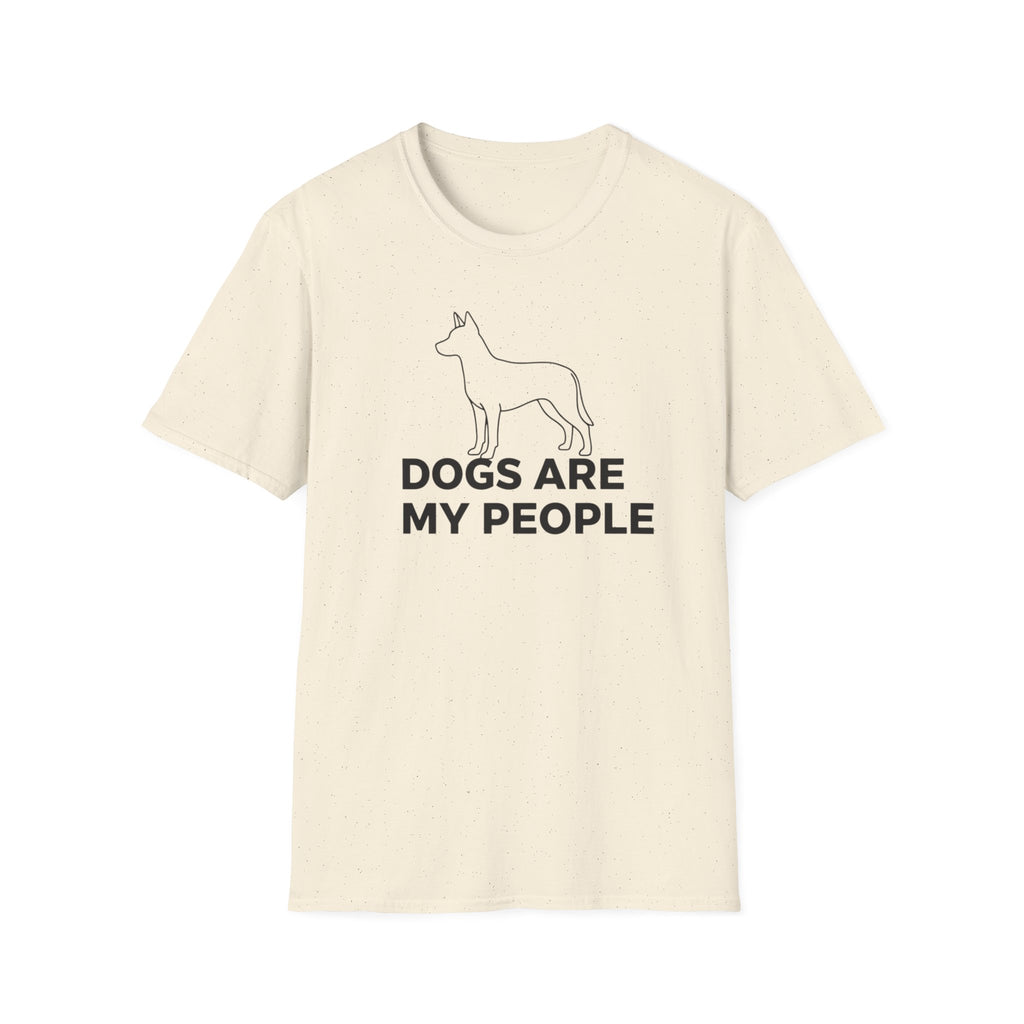 Dogs Are My People  - T-Shirt
