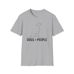 Dogs > People  - T-Shirt
