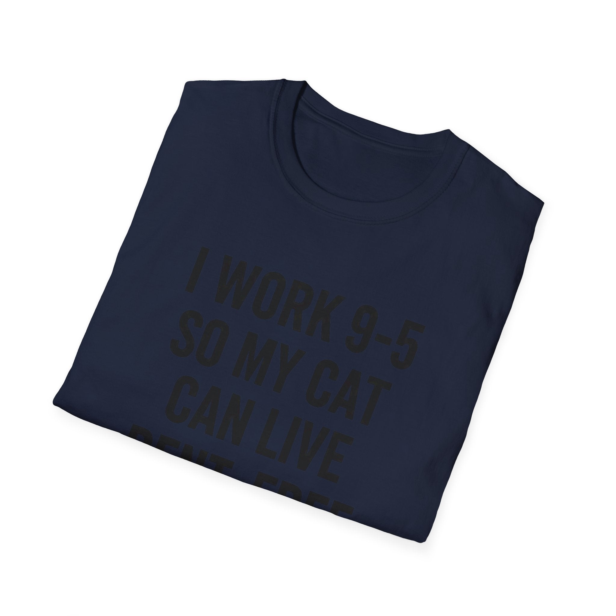 I Work 9-5 So My Cat Can Live Rent-Free - T-Shirt